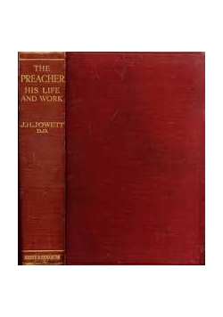 The Preacher his life and work, 1912r