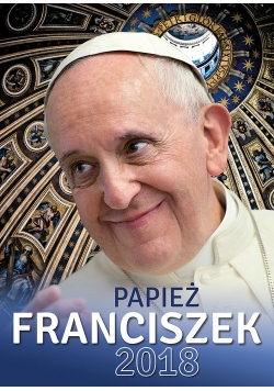 Kalendarz ścienny 2018 Papież Franciszek