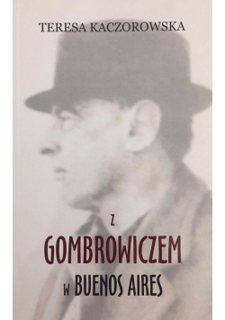 Z Gombrowiczem w Buenos Aires