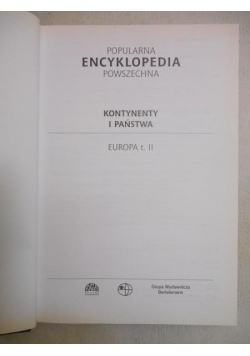 Popularna encyklopedia powszechna. Kontynenty i państwa. Europa. T.II