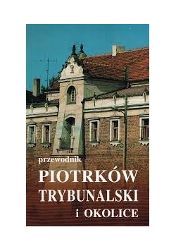 Przewodnik, Piotrków Trybunalski i okolice