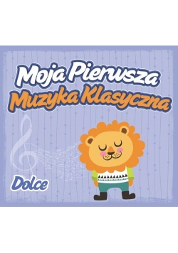 Moja pierwsza muzyka klasyczna Dolce