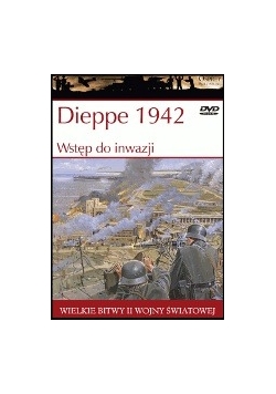 Dieppe 1942: Wstęp do inwazji + DVD