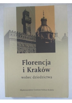 Florencja i Kraków wobec dziedzictwa