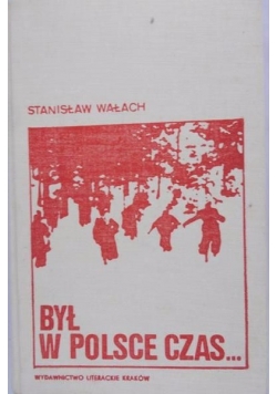 Był w Polsce czas...