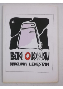 Lewestam Karolina - Bajki o Kubusiu