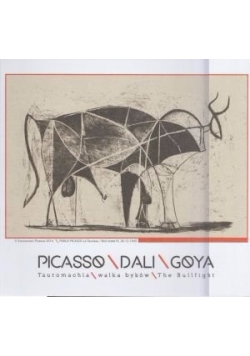 Picasso, Dali, Goya. Tauromachia - walki byków