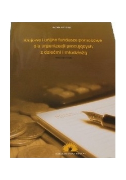 Krajowe i unijne fundusze pomocowe dla organizacji pracujących z dziećmi i młodzieżą
