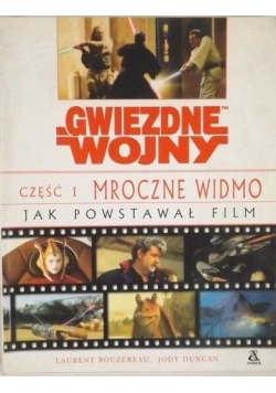 Gwiezdne wojny, Część I Mroczne Widmo. Jak powstawał film