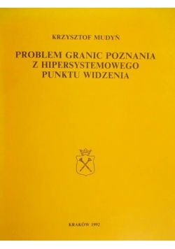 Problem granic poznania z hipersystemowego punktu widzenia
