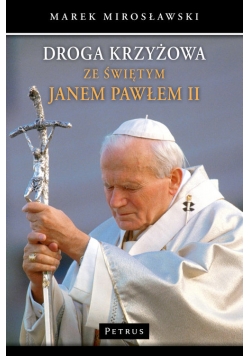 Droga Krzyżowa ze św. Janem Pawłem II