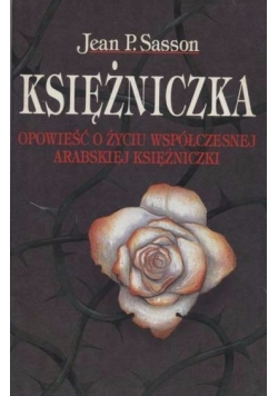 Księżniczka,opowieść o życiu współczesnej arabskiej księżniczki