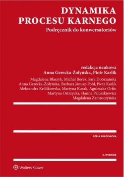 Dynamika procesu karnego Podręcznik do konwersatoriów