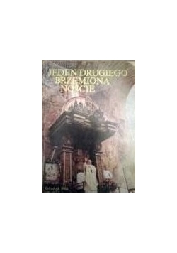 Jeden drugiego brzemiona nosicie