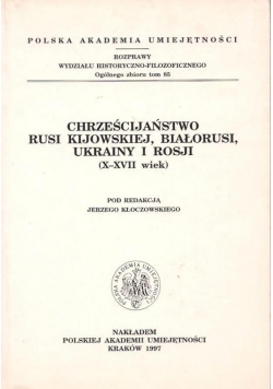 Chrześcijaństwo Rusi Kijowskiej, Białorusi, Ukrainy i Rosji (X-XVII wiek)
