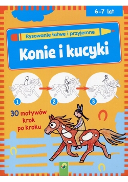 Rysowanie łatwe i przyjemne Konie i kucyki 6-7 lat