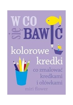 W co się bawić Kolorowe kredki