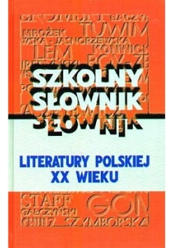 Szkolny słownik literatury polskiej XX wieku