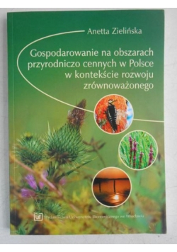 Gospodarowanie na obszarach przyrodniczo cennych w Polsce w kontekście rozwoju zrównoważonego