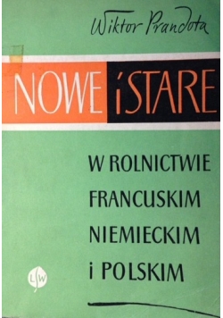 Nowe i stare w rolnictwie francuskim,niemieckim i polskim