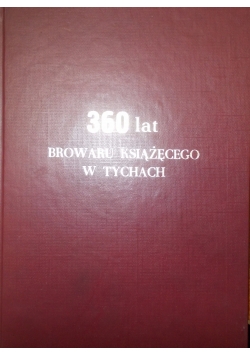 360 lat browaru książęcego w Tychach