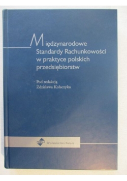 Międzynarodowe Standardy Rachunkowości w praktyce polskich przedsiębiorstw
