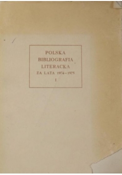 Polska bibliografia literacka za lata 1974-1975, część I
