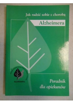 Jak radzić sobie z chorobą Alzheimera