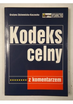 Kodeks celny z komentarzem