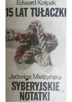 15 lat tułaczki: Syberyjskie notatki