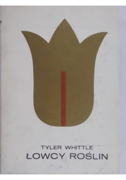 Whittle Tyler - Łowcy roślin