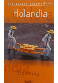 Holandia - praktyczny przewodnik