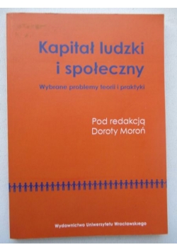Kapitał ludzki i społeczny. Wybrane problemy teorii i praktyki