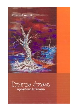 Czarcie drzewo. Opowieść kresowa