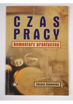 Czas pracy komentarz praktyczny