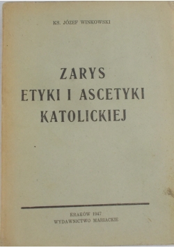 Zarys fizyki i ascetyki katolickiej, 1947r.