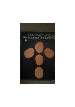 Postęp w mechanizacji produkcji ziemniaków