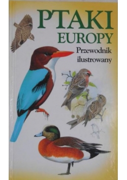 Ptaki Europy. Przewodnik ilustrowany