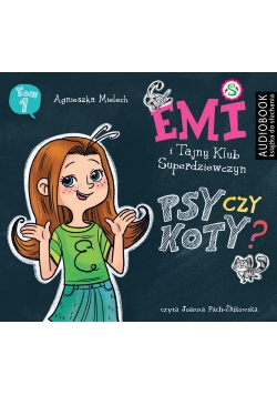 Emi i Tajny Klub Superdziewczyn Psy czy koty Seria 2 Tom 1 CD