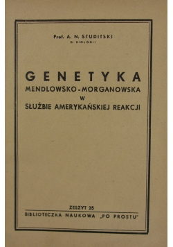 Genetyka mendlowsko- morganowska w służbie amerykańskiej reakcji, 1950r.