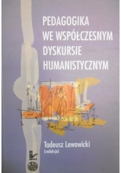 Pedagogika we współczesnym dyskursie humanistycznym