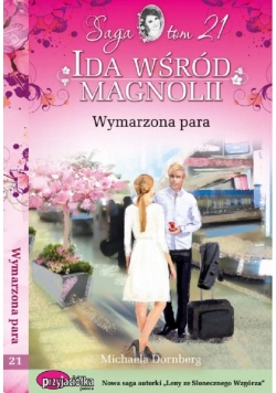 Ida wśród magnolii Tom 21 Wymarzona para