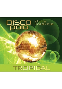 Złota Kolekcja Disco Polo - Tropical