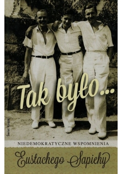 Tak było... Niedemokratyczne wspomnienia