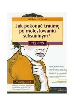 Jak pokonać traumę po molestowaniu seksualnym?, nowa