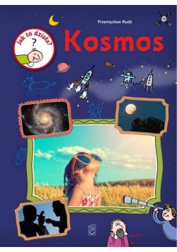 Jak to działa? Kosmos