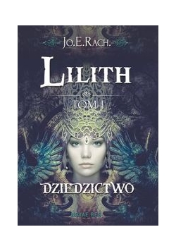 Lilith. Tom 1, Dziedzictwo
