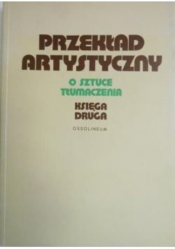 Przekład Artystyczny. O sztuce tłumaczenia. Księga druga