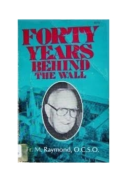 Forty Years behind the wall