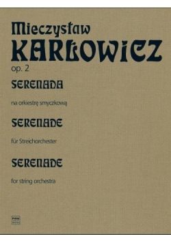 Mieczysław Karłowicz op. 2 Serenada na orkiestrę smyczkową